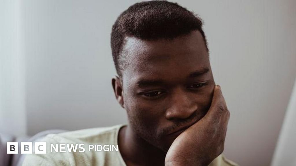 Why so many young men dey struggle wit mental health, and no dey ask for help? – BBC Why so many young men dey struggle wit mental health, and no dey ask for help? – BBC